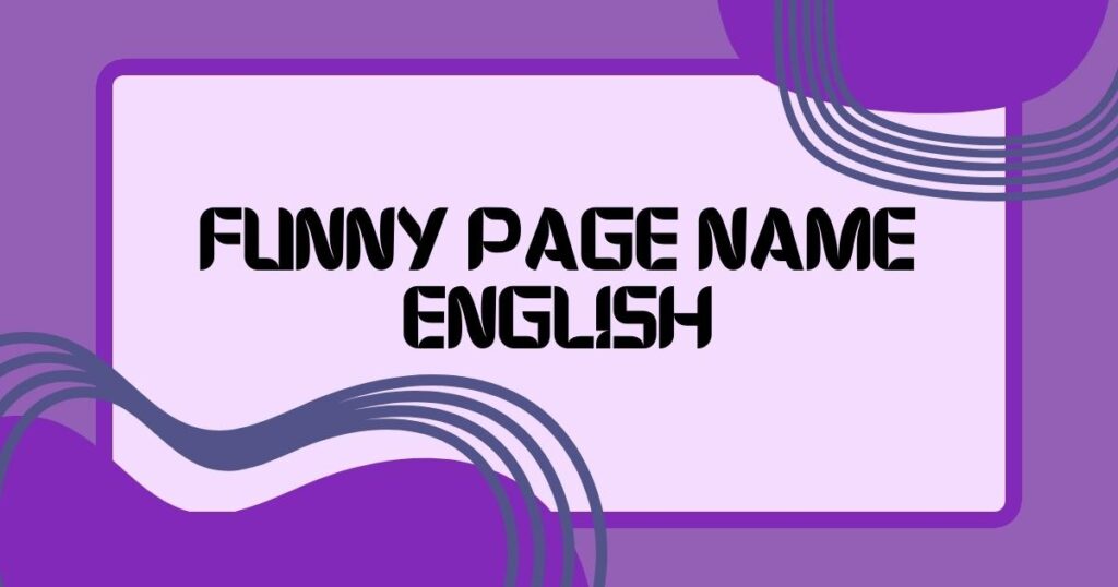 funny page name English